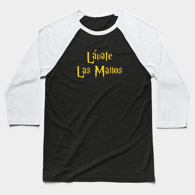 Gold - Lavate Las Manos! Baseball T-Shirt by Just In Tee Shirts